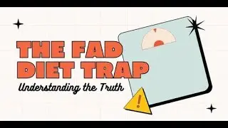 The Fad Diet Trap: Understanding the Truth