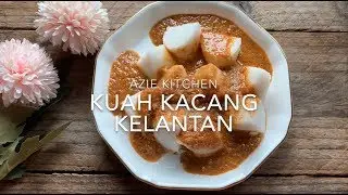 Kuah Kacang Kelantan Yang Sangat Sedap (Video Dengan Suara)