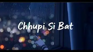 CHHUPI SI BAAT [AMV] - LYRICS BIRD ||  Arijit Singh Style New Song 2025|| Official Music Video
