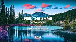 [𝗣𝗿𝗼𝗴𝗿𝗲𝘀𝘀𝗶𝘃𝗲 𝗛𝗼𝘂𝘀𝗲] Feel The Same - Sacton/Mairc [𝗘𝗗𝗠 𝗕𝘂𝘇𝘇 𝗥𝗲𝗰𝗼𝗿𝗱𝘀]
