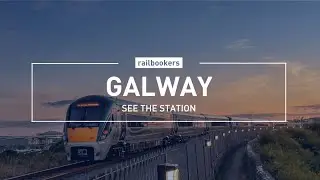 See the Station with Railbookers: Galway Ceannt