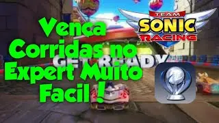Team Sonic Racing - Vença Corridas no Expert Facilmente Platina