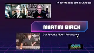 Martin Birch: Our Favorite Album Productions (w/Martin Popoff)