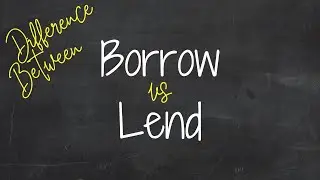 Какая разница между Borrow и Lend? 