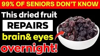 Over 60? 4 Dried Fruits Before Bed That Restore Brain and Vision Health While You Sleep