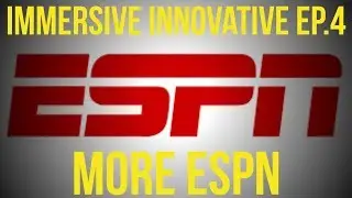 Immersive Innovative ep.4 More ESPN