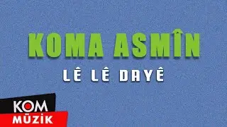 Koma Asmîn - Lê Lê Dayê (2001 © Kom Müzik)