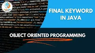 Use of Final Keyword in Java | Final Variable, Method, Class | Example | Object Oriented Programming