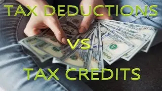 TAX DEDUCTIONS VS TAX CREDITS (and how each affects your refund)
