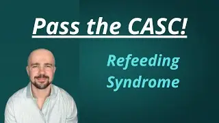 Refeeding Syndrome | CASC Psychiatry Exam Explanation & Revision Guide