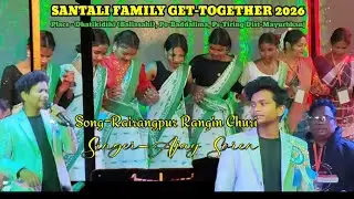  Santali Family Get-Together 2026 || Rairangpur Ragin Churi || New Santali Video || Ajay Soren