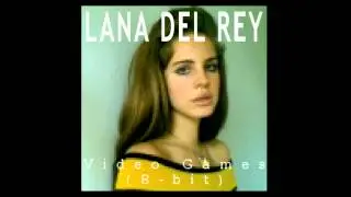 Video Games (8-bit Version) - Lana Del Rey