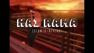 Hai Rama (Slowed + Reverb ) RP Music |Textaudio Lyrics