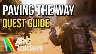 Как быстро пройти квест &laquo;Прокладывая путь&raquo;! &mdash; Руководство по ARC Raiders