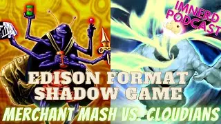Edison Format Shadow Game -  Merchant Mash vs. Cloudians