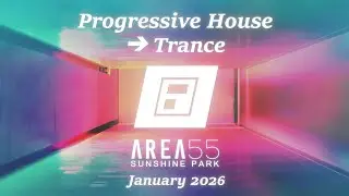 ♢ AREA55: Sunshine Park ♢ Progressive House, Trance ♢ Uplifting Set
