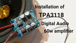 Testing and installation TPA3118 Mono Digital Audio 60w Amplifier