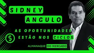 Sidney Angulo - As oportunidades est&atilde;o nos ciclos