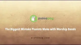 The Biggest Mistake Pianists Make with Worship Bands