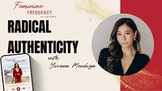 Radical Authenticity with Lifestyle & Wellness Influencer Yovana Mendoza