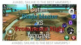 AVABEL ONLINE : Blade Master VS Prominence Night | CUTAM VS REYGINE | PVP SYSTEM OF THE BEST MMORPG