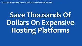 Good Website Hosting Services Best Cloud Web Hosting Providers