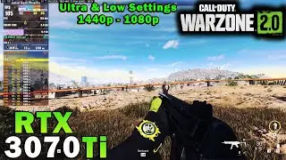 Call of Duty: WARZONE 2.0 BR | RTX 3070 Ti | Ryzen 7 5800X3D | 1440p - 1080p | Max & Low Settings