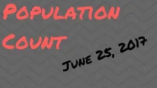 WORLD POPULATION COUNT - JUNE 25, 2017