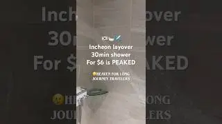 KOREA Layover Shower PEAKED 🇰🇷 ✈️ #fypシ゚ #incheonairport #koreatravel #travelcomfort #pov