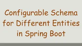 Configurable Schema for Different Entities in Spring Boot