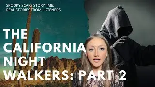 The California Night Walkers Part 2: True Encounters with the Faceless Roadside Entity