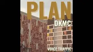 DKMC PLAN FT VOICE TRAFFIC (KRESTUDIO) NEHIZONTHEBEAT