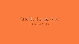 Andito Lang Ako - J Florence (Official Lyric Video)