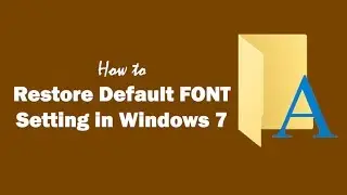 How to Restore Default System Font Setting in Windows 7/8/10