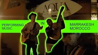 Performing Music in Marrakesh, Morocco with Daniel Park