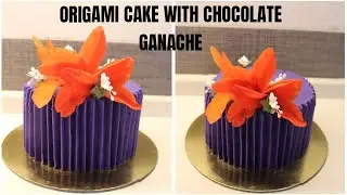 EASIEST ORIGAMI Cake | Origami cake with Chocolate Ganache at home