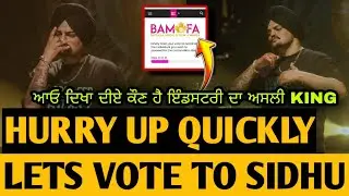 Sidhu Moose Wala &bull; Brit Asia Music & Film Awards &bull; How to Vote For Sidhu &bull; Hurry Up &bull; Big Update
