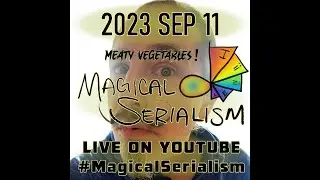 Magical Serialism 2023-09-11 - Is It Monday?