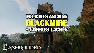 Enshrouded - Tour des Anciens - Blackmire (+ les coffres cachés)