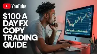 The $10 to $100 A Day Ultimate Strategy | Fx Copy Trading Guide