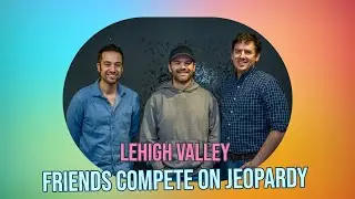 Lehigh Valley Friends Take On 'Pop Culture Jeopardy!' | New Game Show