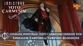 UPGRADE Innistrad: Voto Carmesim/Crimson Vow - Linhagem Vampírica/Vampiric Bloodline