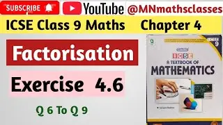 Icse Class 9 Maths , Chapter 4 || Factorisation || Exercise 4.6 ( Q 6 To Q 9 ) @MNmathsclasses 