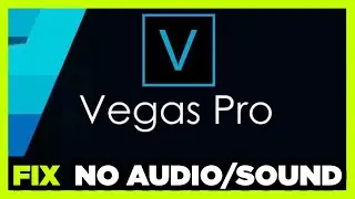 How to FIX Sony Vegas No Audio/Sound Not Working