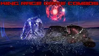 King - Rage Drive combos