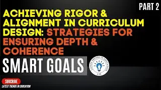 SMART Goals In Curriculum Design part 2 #latest #trends in #education
