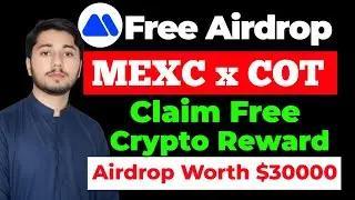 MEXC x COT Airdrop 🔥 | Claim Free Crypto Reward | $30,000 Airdrop For MEXC Users