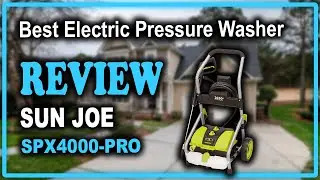 Sun Joe SPX4000-PRO Electric Pressure Washer Review - Best Electric Pressure Washer on Amazon