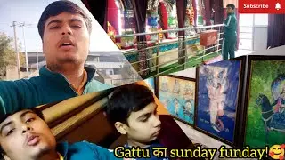 Gattu का sunday मतलब funday!🥰 | Sunday को क्या क्या हुआ | #vlog #jammuvlog 