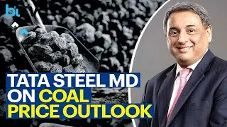 Will Coal Prices Fall Further? Tata Steel MD & CEO T.V.Narendran Answers Here